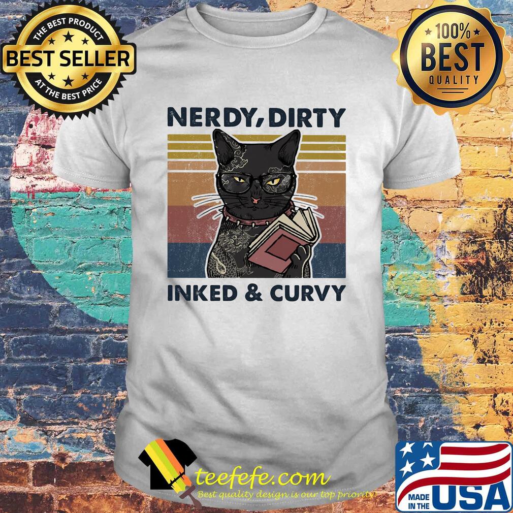Nerdy dirty inked and curvy Cat vintage retro shirt