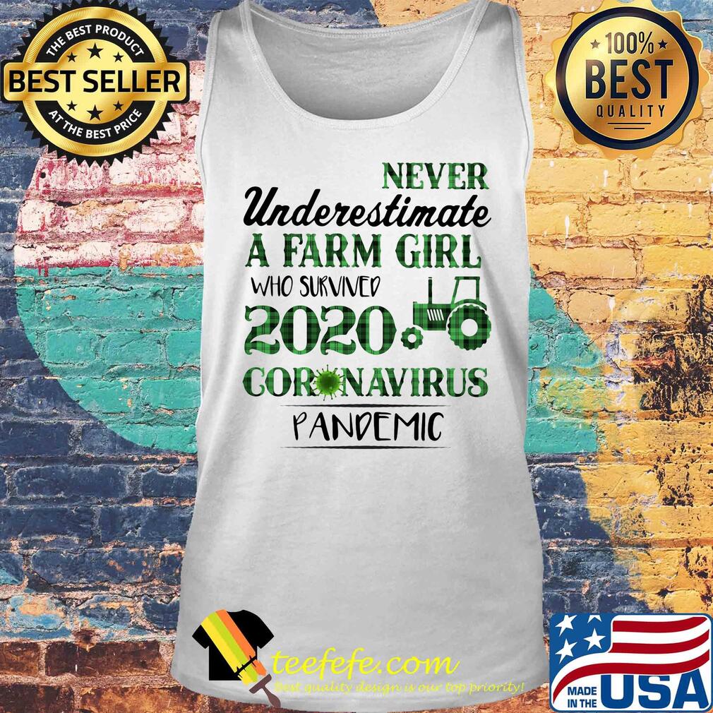 Never underestimate a farm girl who survived 2020 coronavirus pandemic s Tank top Never underestimate a farm girl who survived 2020 coronavirus pandemic s Tank top