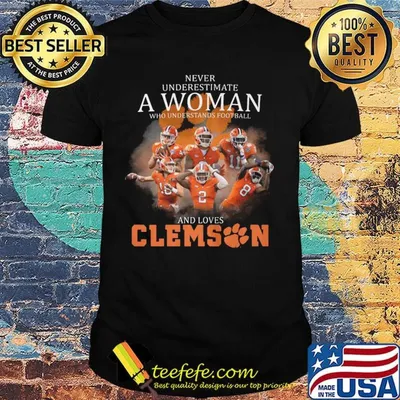 Never underestimate a woman who understands football and loves clemson shirt