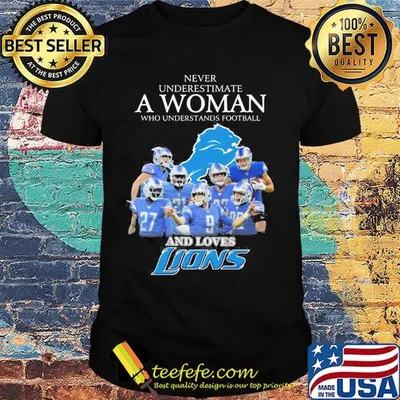 Never underestimate a woman who understands football and loves detroit lions shirt