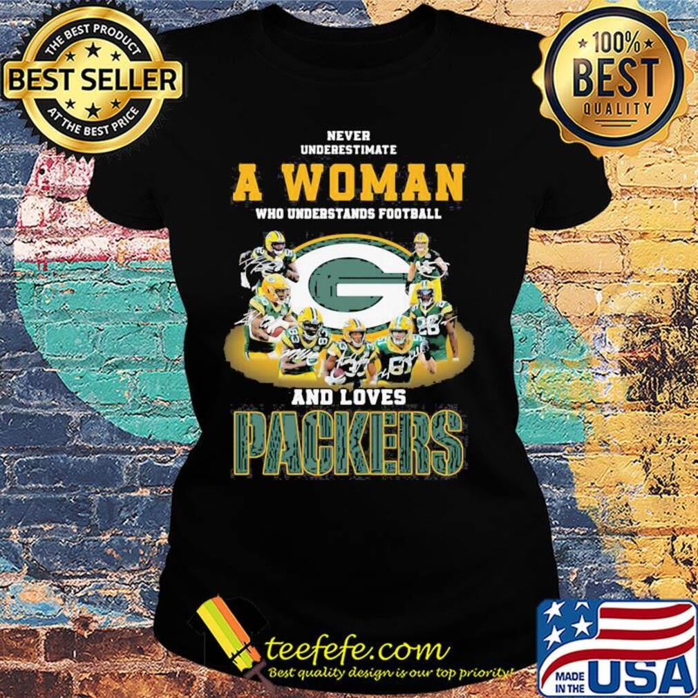 Never underestimate a woman who understands football and loves green bay packers signatures s Ladies tee Never underestimate a woman who understands football and loves green bay packers signatures s Ladies tee