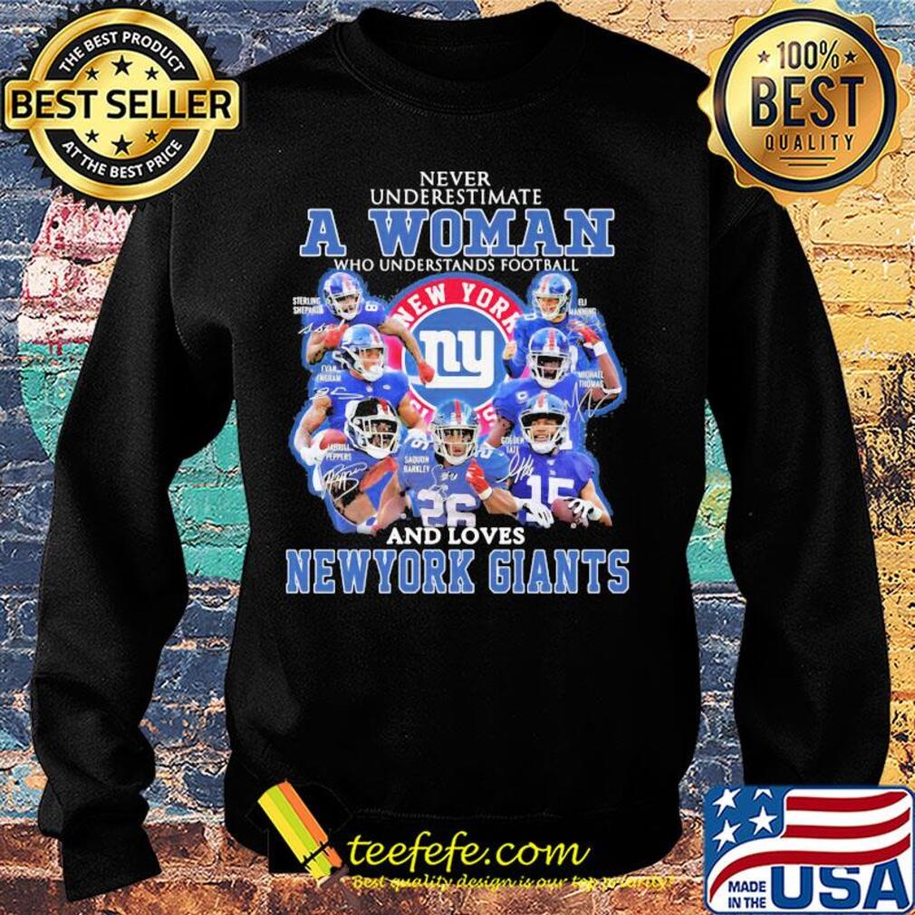 Never underestimate a woman who understands football and loves new york giants signatures s Sweater Never underestimate a woman who understands football and loves new york giants signatures s Sweater