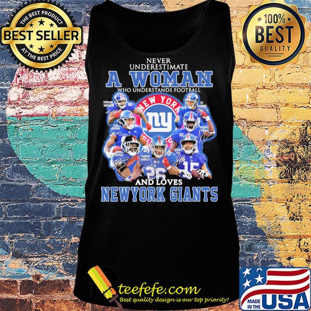 Never underestimate a woman who understands football and loves new york giants signatures s Tank top Never underestimate a woman who understands football and loves new york giants signatures s Tank top