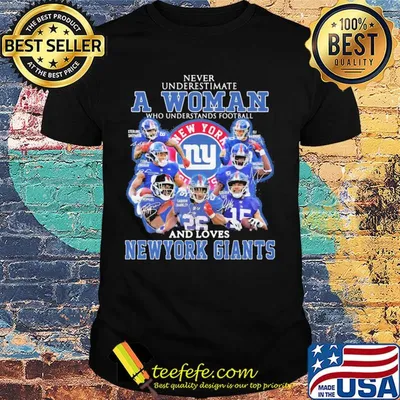 Never underestimate a woman who understands football and loves new york giants signatures shirt