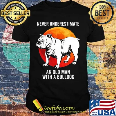 Never Underestimate An Old Man With A Bulldog Sunset Shirt