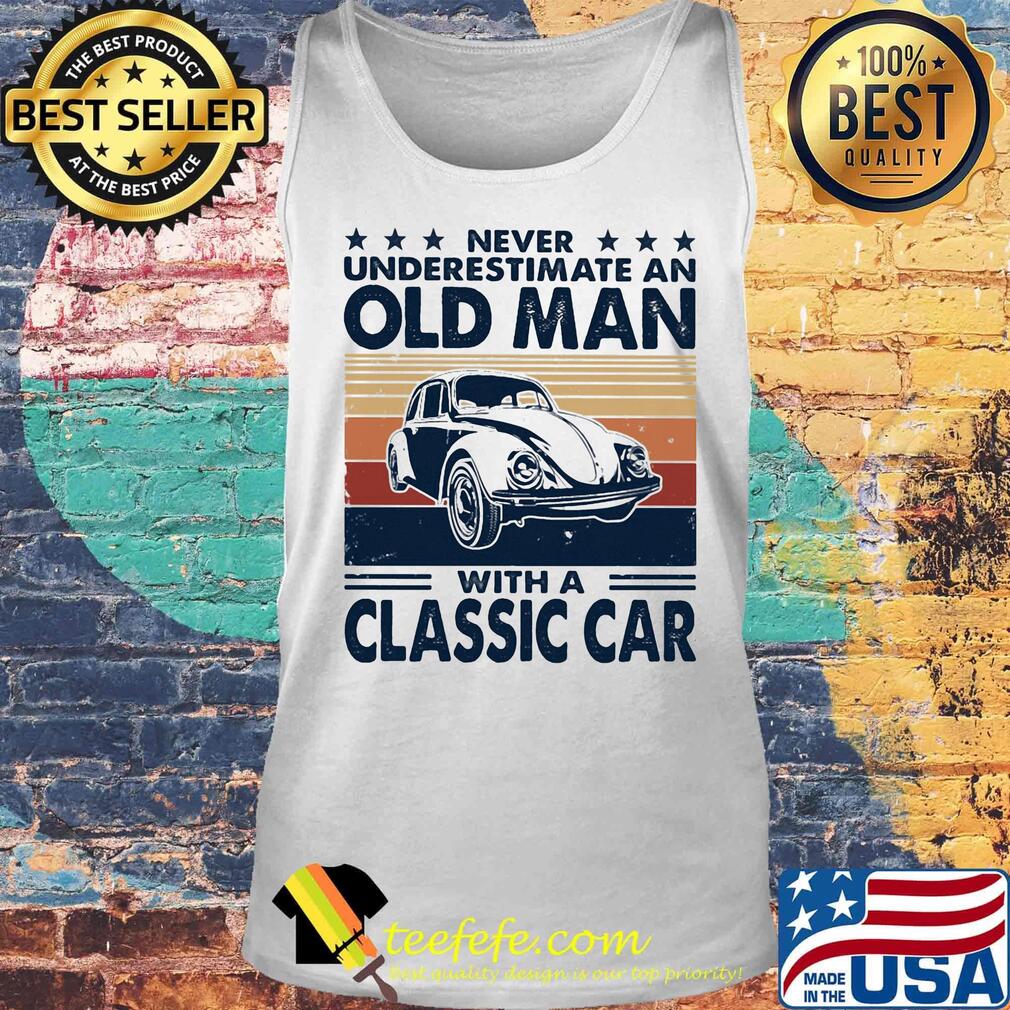 Never underestimate an old man with a classic car vintage retro stars s Tank top Never underestimate an old man with a classic car vintage retro stars s Tank top