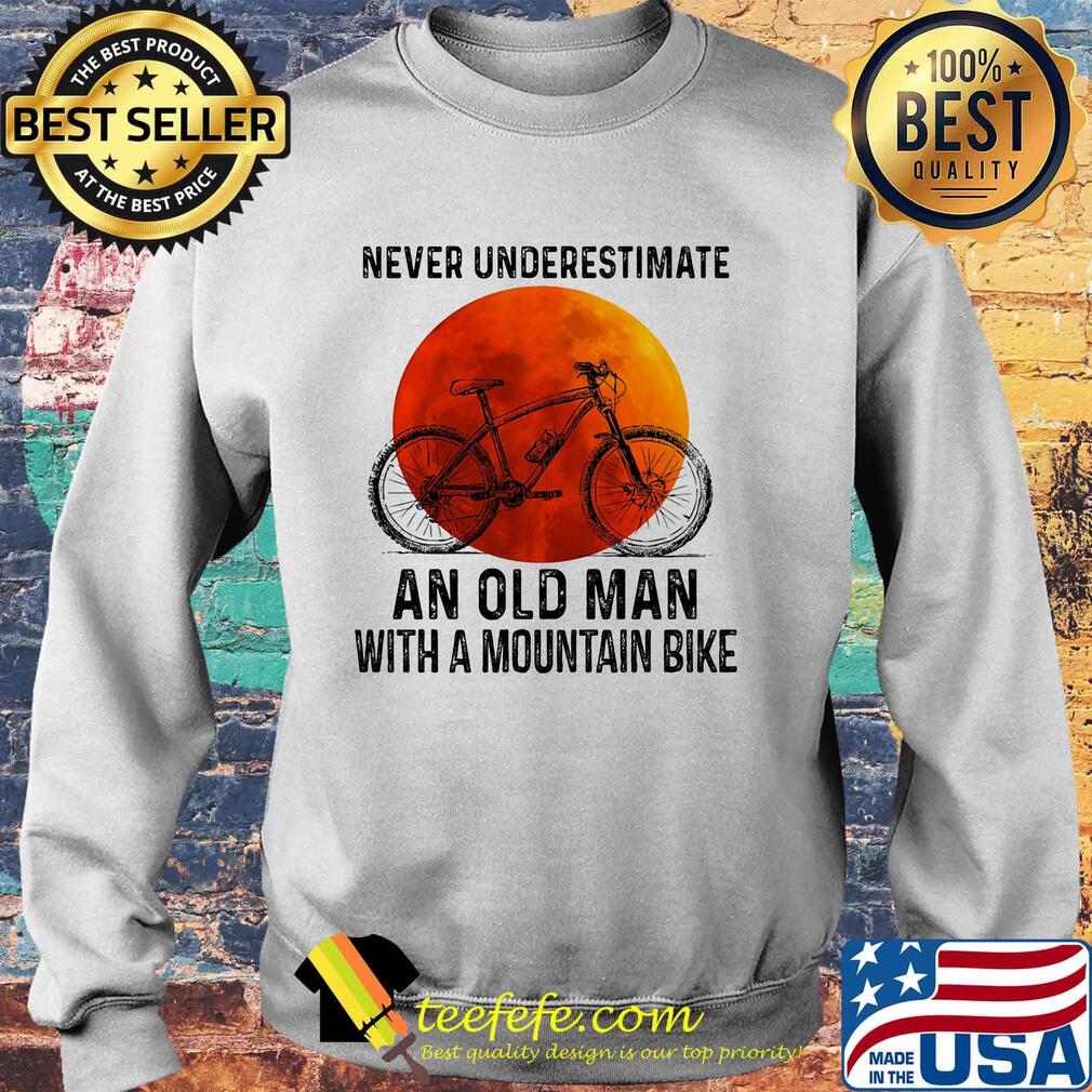 Never underestimate an old man with a mountain bike sunset s Sweater Never underestimate an old man with a mountain bike sunset s Sweater