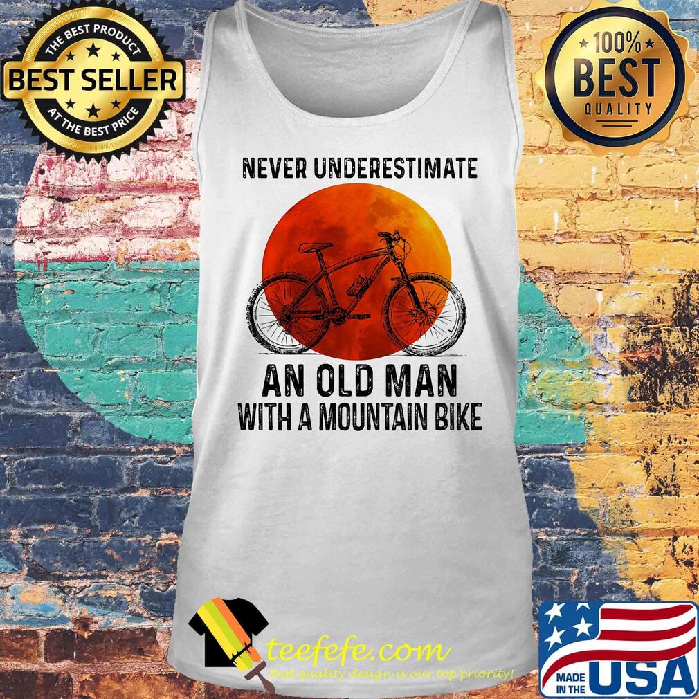 Never underestimate an old man with a mountain bike sunset s Tank top Never underestimate an old man with a mountain bike sunset s Tank top