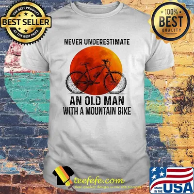 Never underestimate an old man with a mountain bike sunset shirt