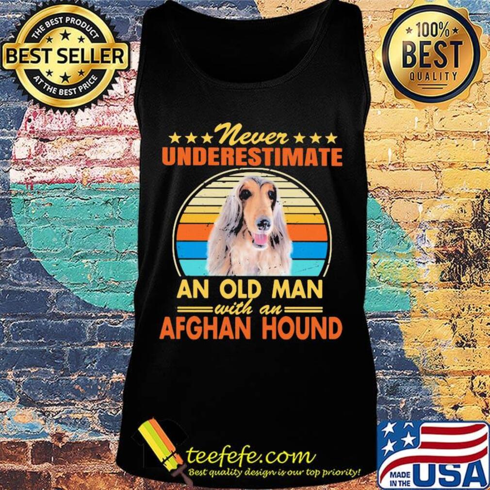 Never underestimate an old man with an afghan hound vintage s Tank top Never underestimate an old man with an afghan hound vintage s Tank top