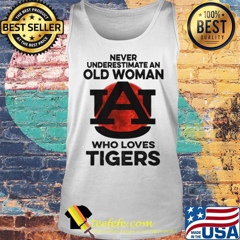 Never underestimate an old woman who loves auburn tigers s Tank top Never underestimate an old woman who loves auburn tigers s Tank top