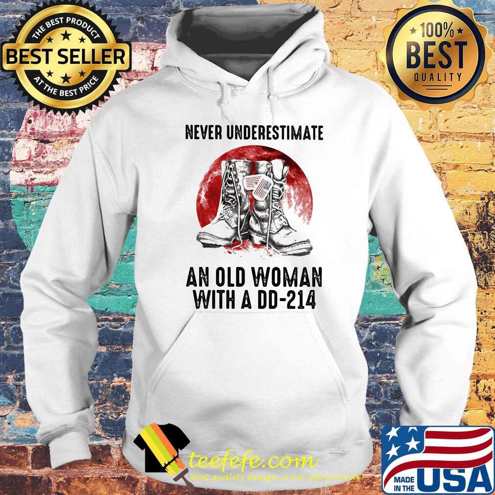 Never Underestimate An Old Woman With A D-214 Shoes American Flag Shirt Hoodie Never Underestimate An Old Woman With A D-214 Shoes American Flag Shirt Hoodie