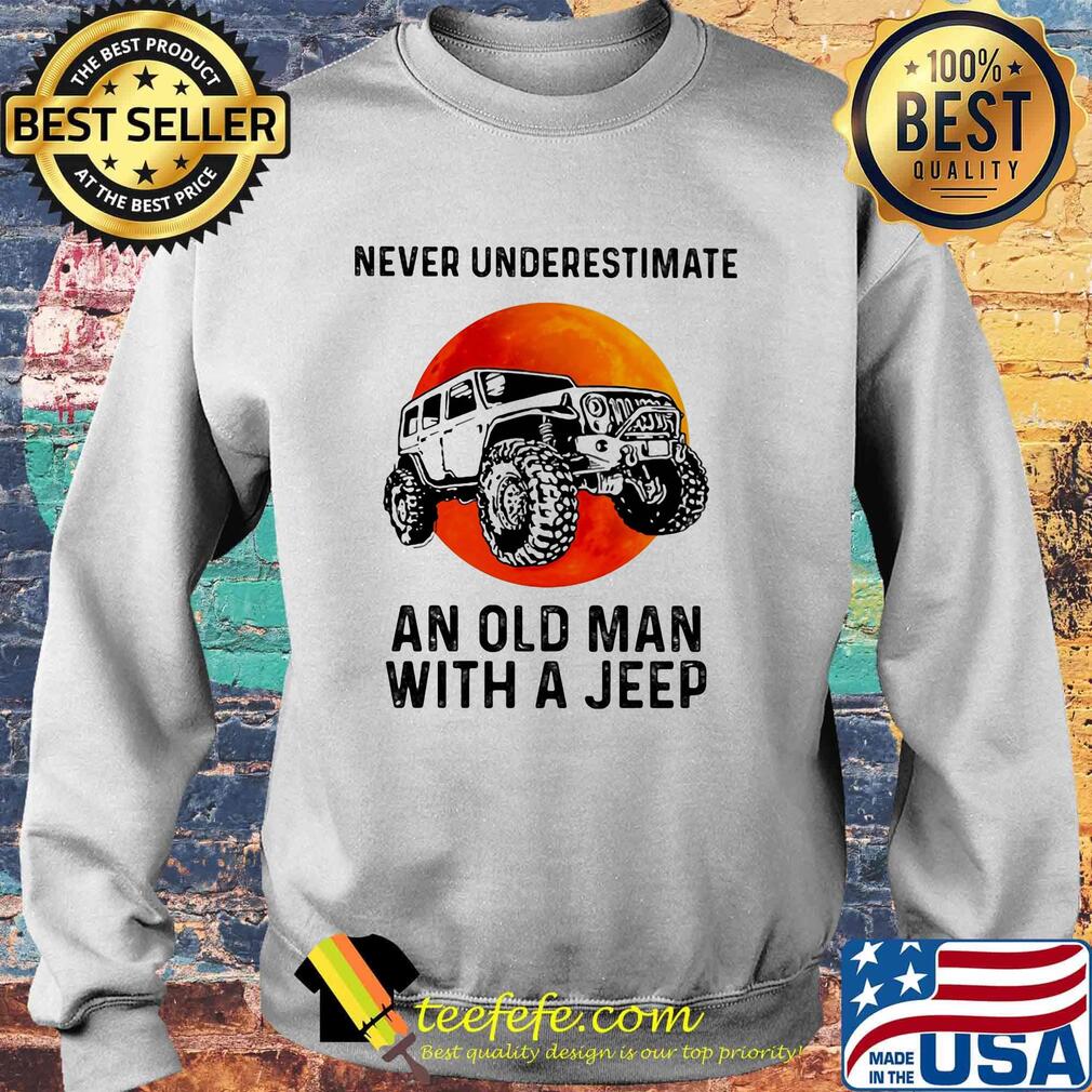 Never underestimate an old woman with a jeep sunset s Sweater Never underestimate an old woman with a jeep sunset s Sweater