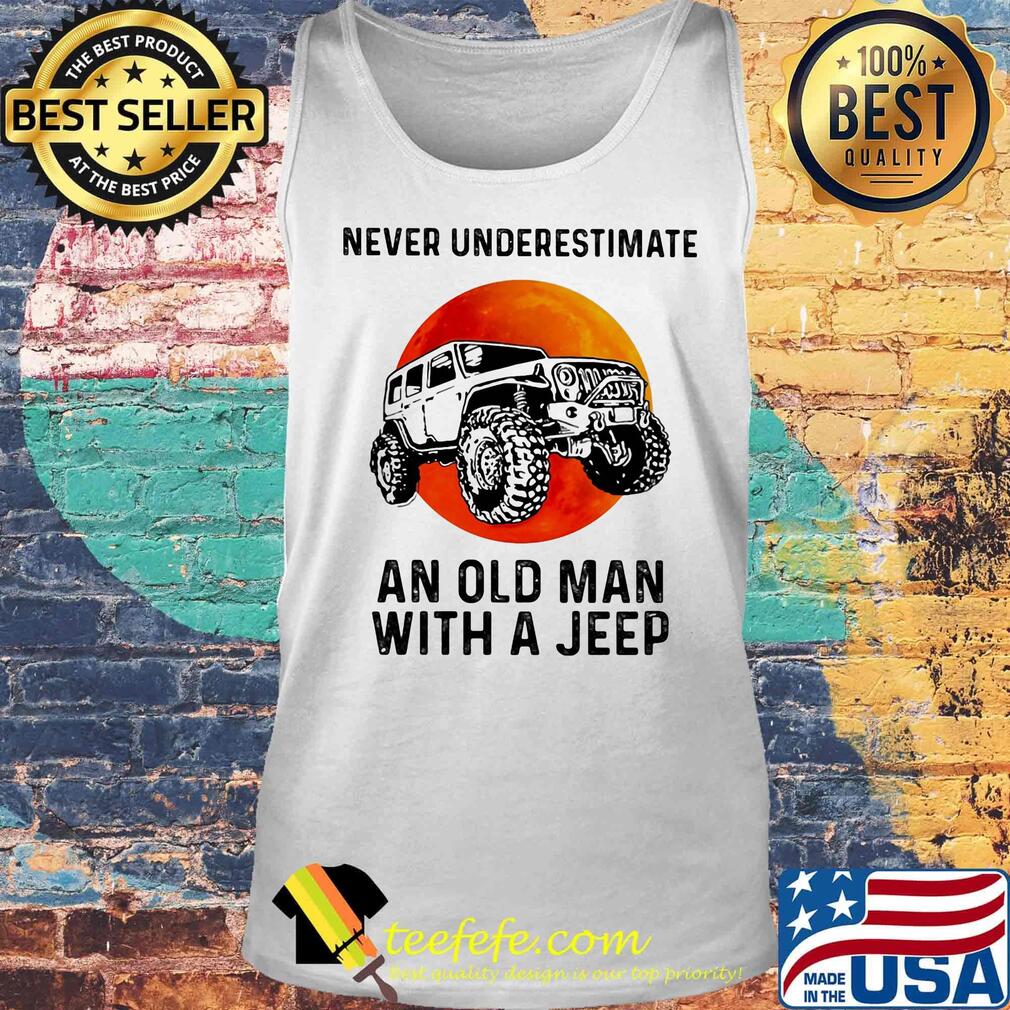 Never underestimate an old woman with a jeep sunset s Tank top Never underestimate an old woman with a jeep sunset s Tank top