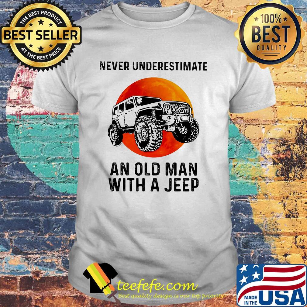 Never underestimate an old woman with a jeep sunset shirt