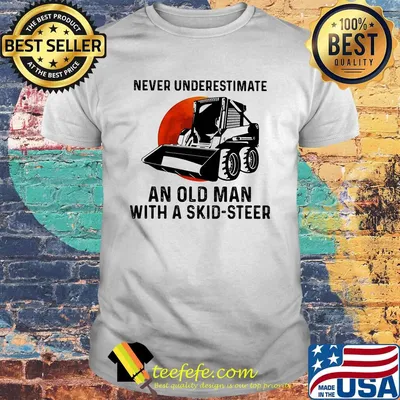 Never underestimate an old woman with a skid steer sunset shirt