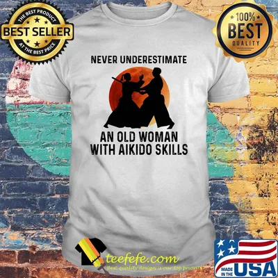 Never Underestimate An Old Woman With Aikido Skills Moon Shirt