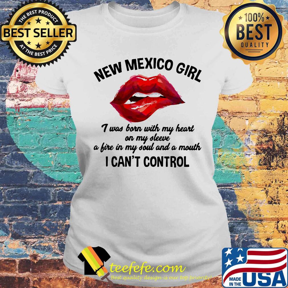 New Mexico Girl I Can't Control Lips Red Shirt Laides tee New Mexico Girl I Can't Control Lips Red Shirt Laides tee
