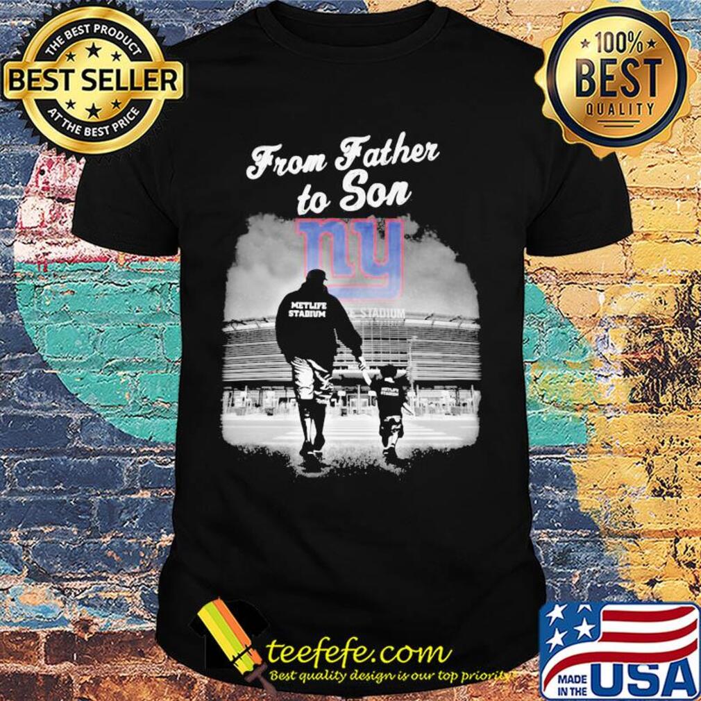 New york giants from father to son metlife stadium happy father's day shirt