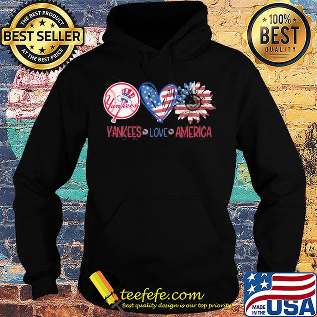 New york yankees love american flag independence day sunflower heart s Hoodie New york yankees love american flag independence day sunflower heart s Hoodie