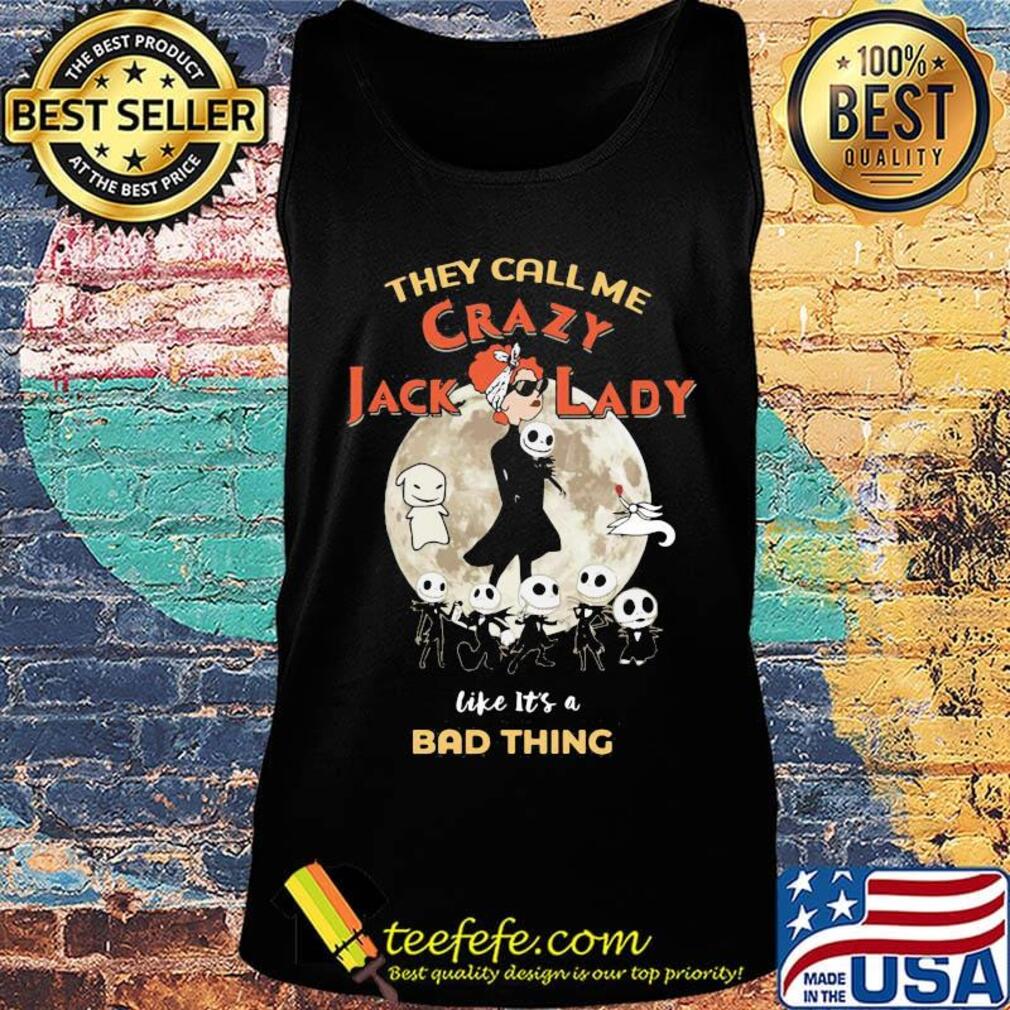 Nightmare they call me crazy jack lady like it's a bad thing moon s Tank top Nightmare they call me crazy jack lady like it's a bad thing moon s Tank top