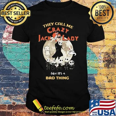 Nightmare they call me crazy jack lady like it's a bad thing moon shirt