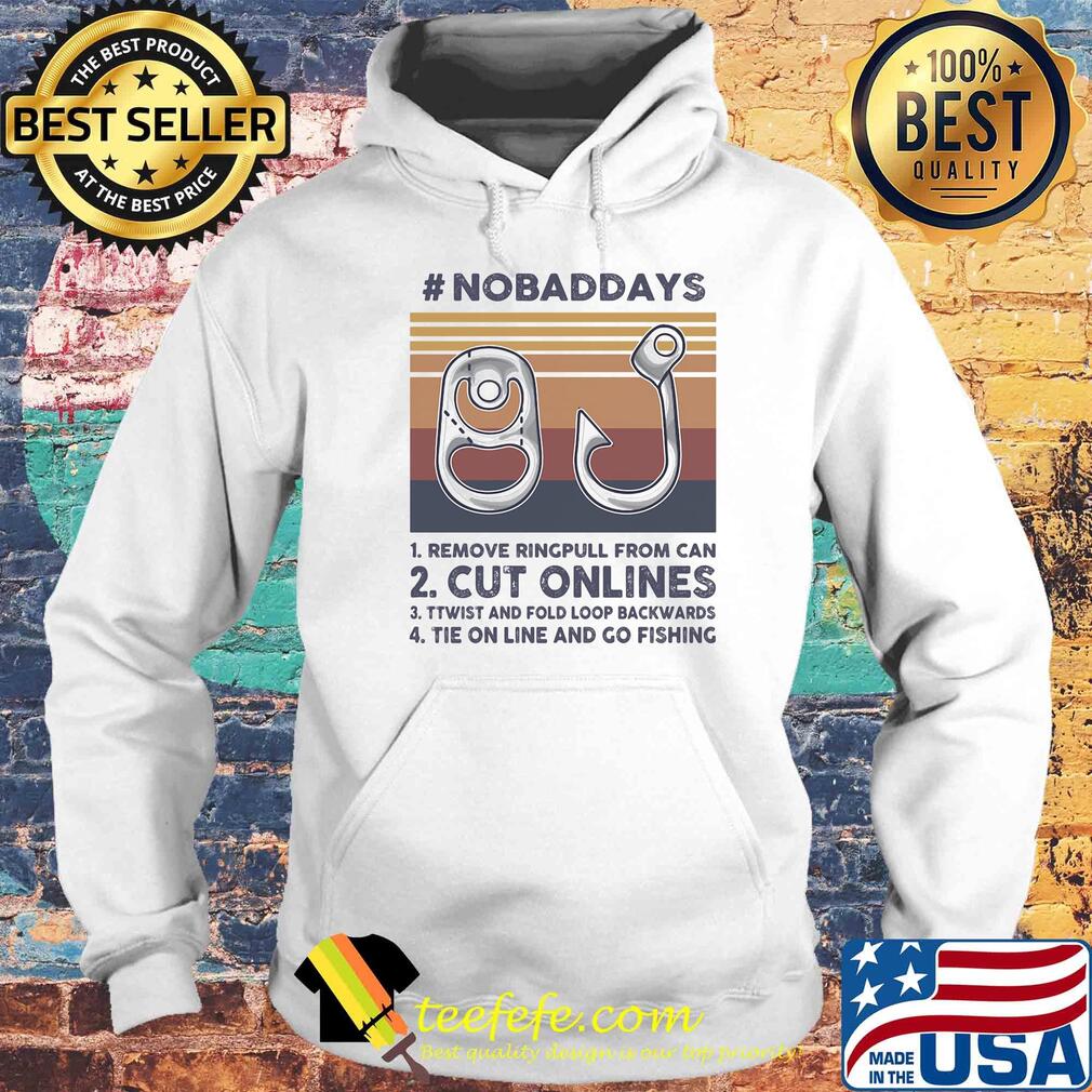 No bad days remove ring pull from can cut onlines vintage retro s Hoodie No bad days remove ring pull from can cut onlines vintage retro s Hoodie