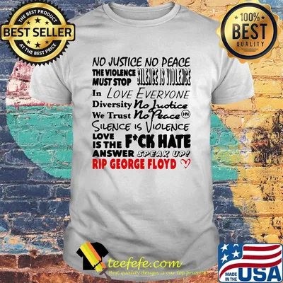 No justice no peace the violence must stop in love everyone shirt