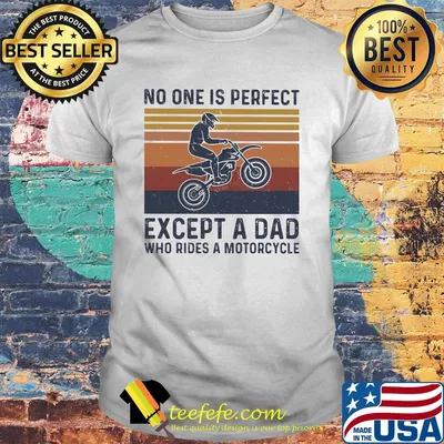 No one is perfect except a dad who rides a motorcycle happy father's day vintage retro shirt