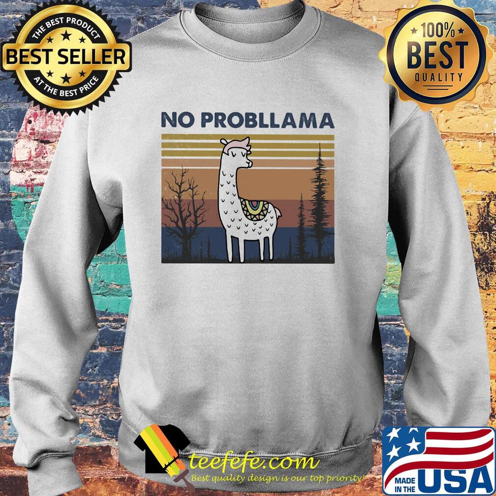 No Probllama Vintage Retro Shirt Sweater No Probllama Vintage Retro Shirt Sweater