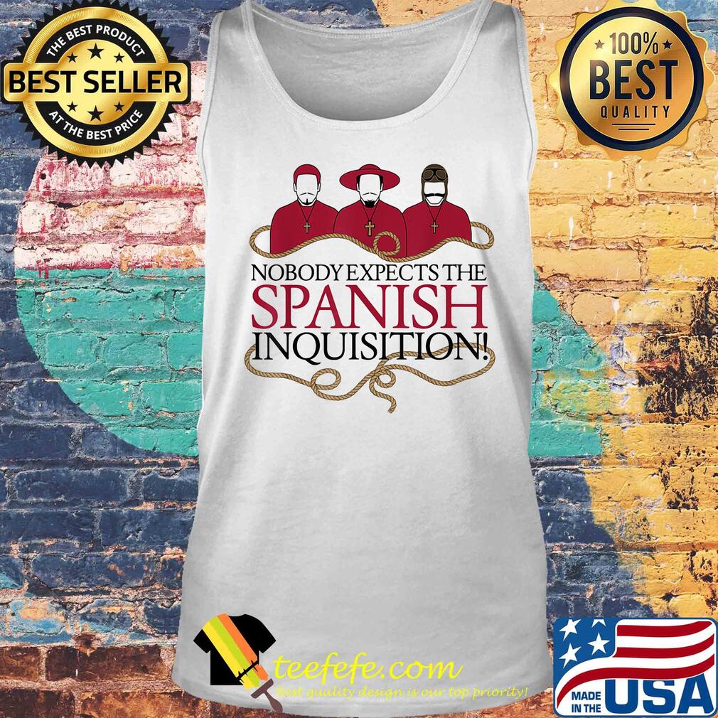 Nobody expects the spanish inquisition s Tank top Nobody expects the spanish inquisition s Tank top