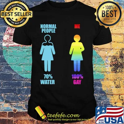 Normal people 70% water me 100% gay lgbt shirt