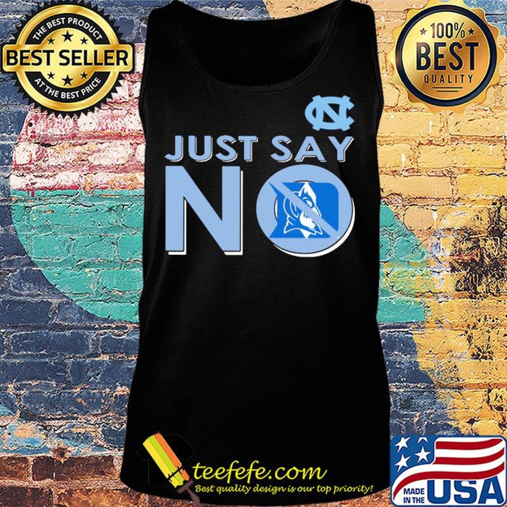 North carolina tar heels just say no duke blue devils s Tank top North carolina tar heels just say no duke blue devils s Tank top