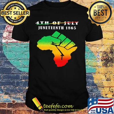 Not 4th of july juneteenth 1865 americas map fist shirt