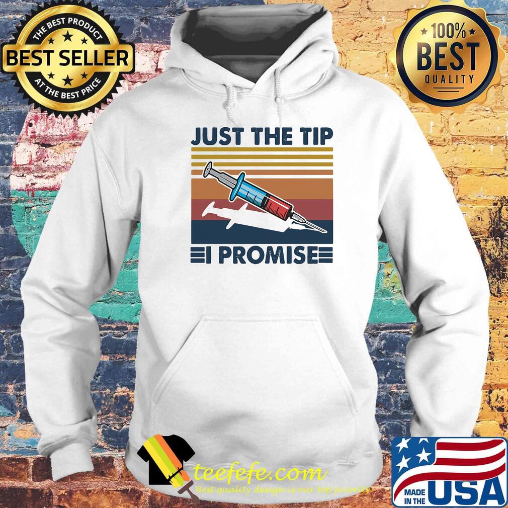 Nurse just the tip i promise vintage retro s Hoodie Nurse just the tip i promise vintage retro s Hoodie
