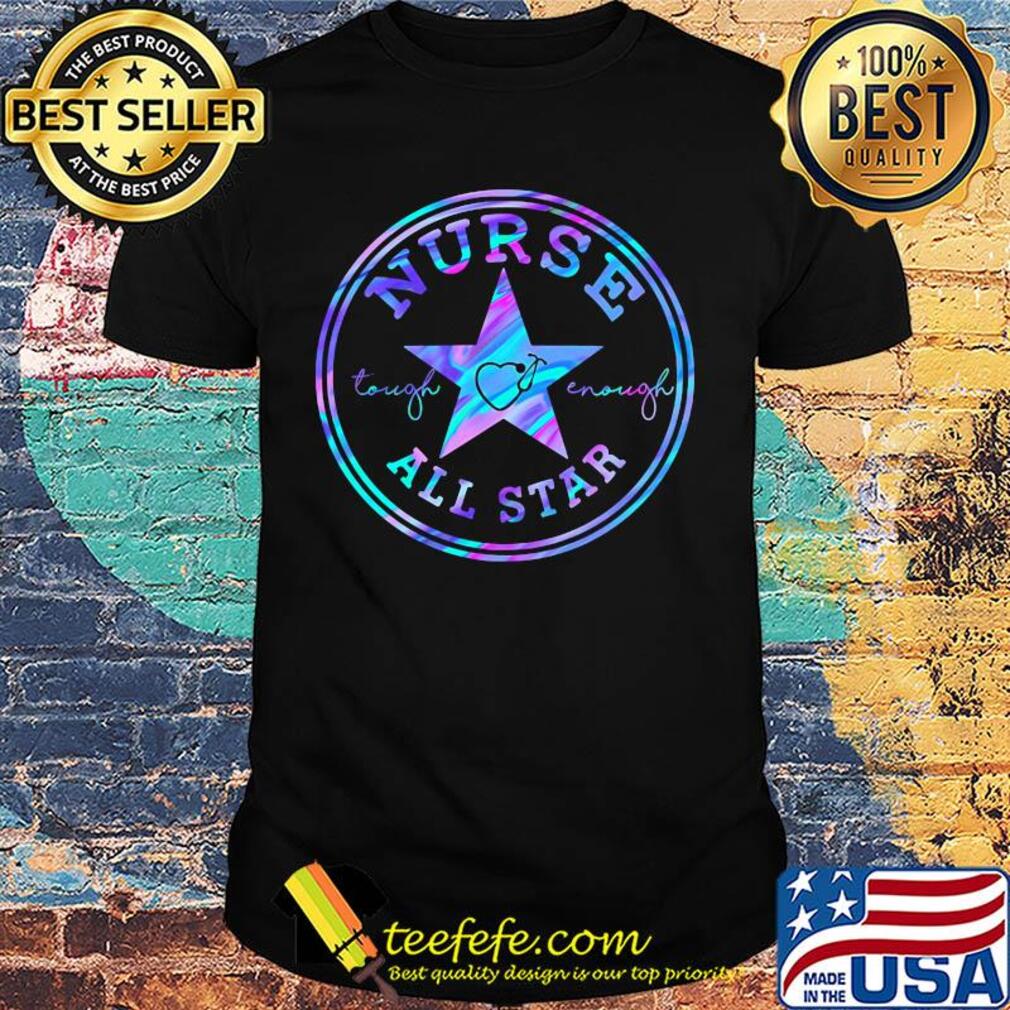 Nurse tough enough all star shirt