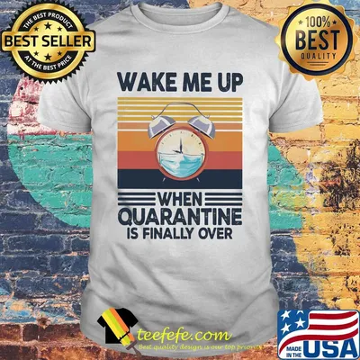 O'clock wake me up when quarantine is finally over vintage retro shirt