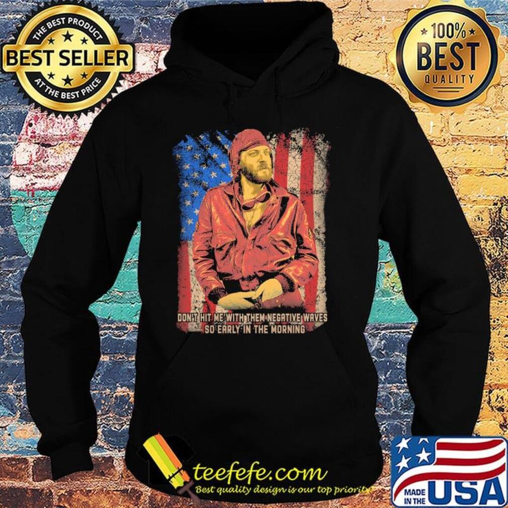 Oddball woof don't hit me with them negative waves so early in the morning american flag independence day s Hoodie Oddball woof don't hit me with them negative waves so early in the morning american flag independence day s Hoodie
