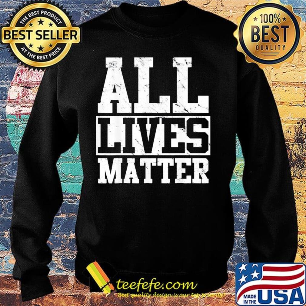 Official all lives matter s Sweater Official all lives matter s Sweater