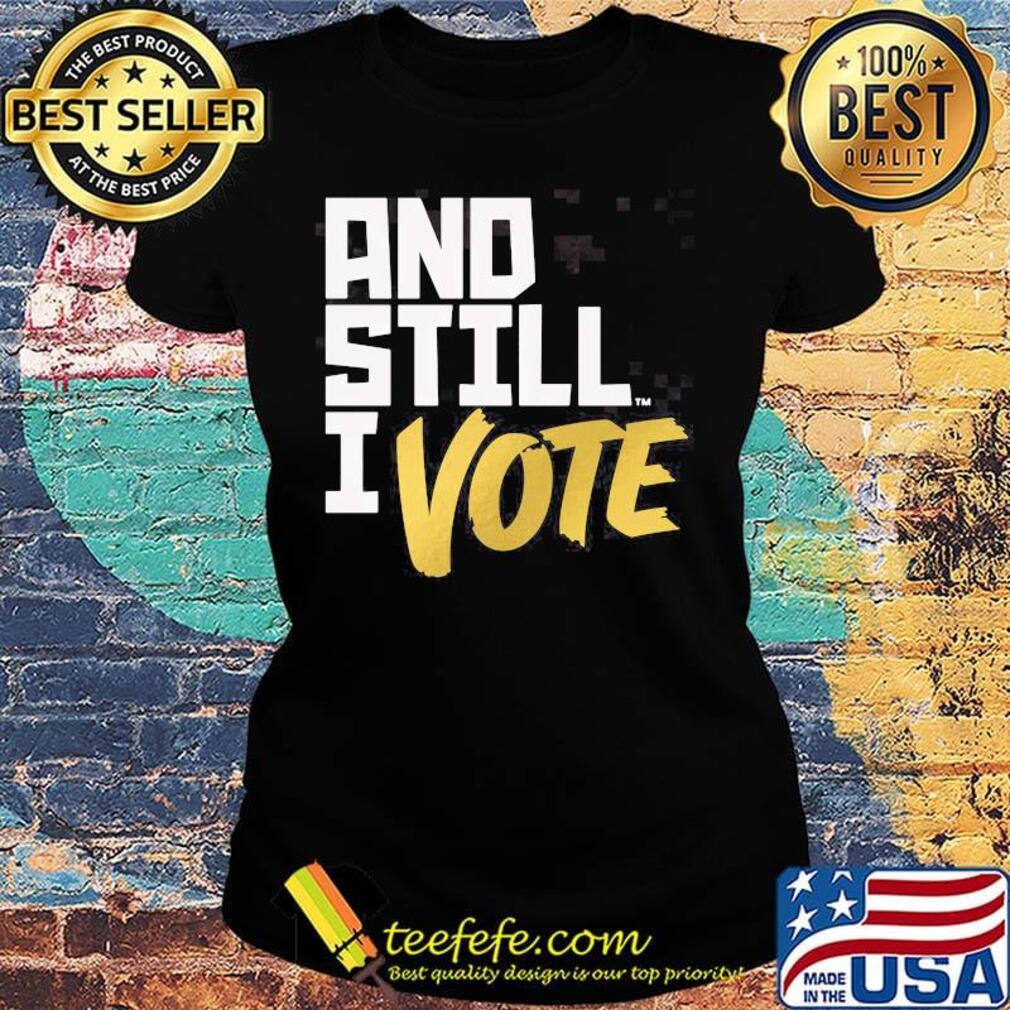 Official and still I vote s Ladies tee Official and still I vote s Ladies tee