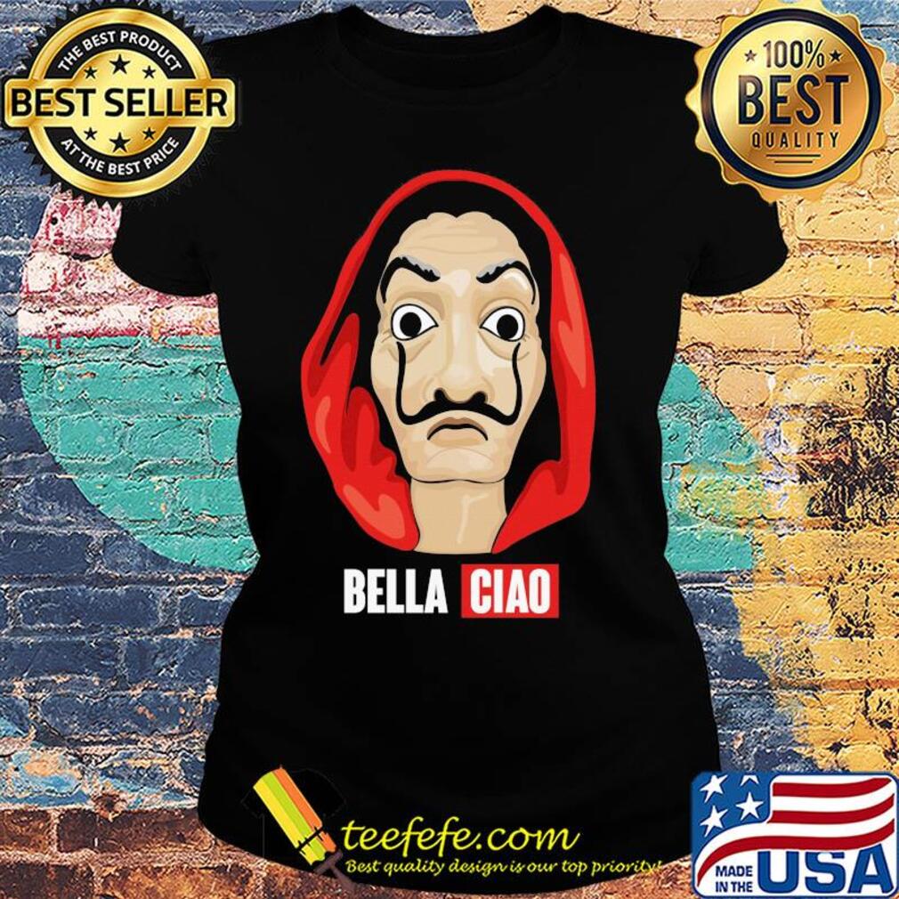 Official bella ciao art s Ladies tee Official bella ciao art s Ladies tee