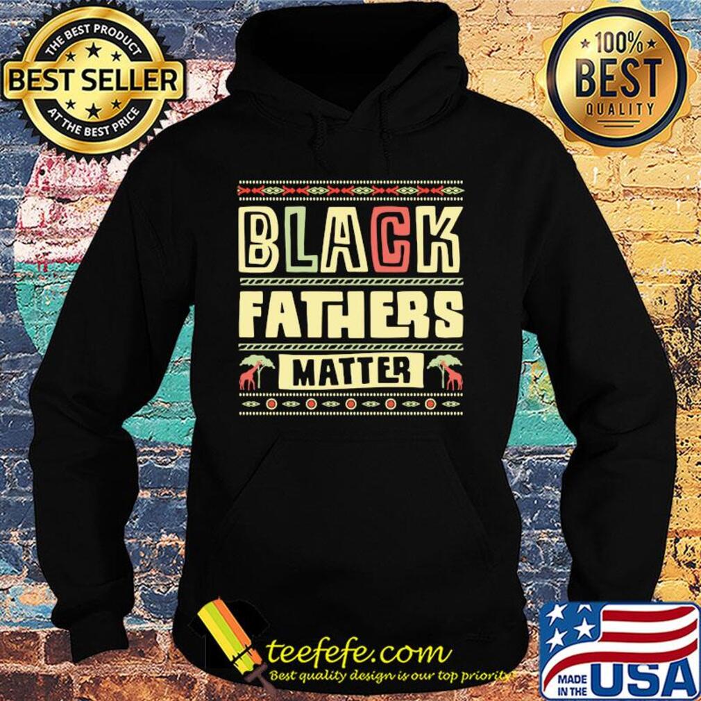 Official Black fathers matter s Hoodie Official Black fathers matter s Hoodie