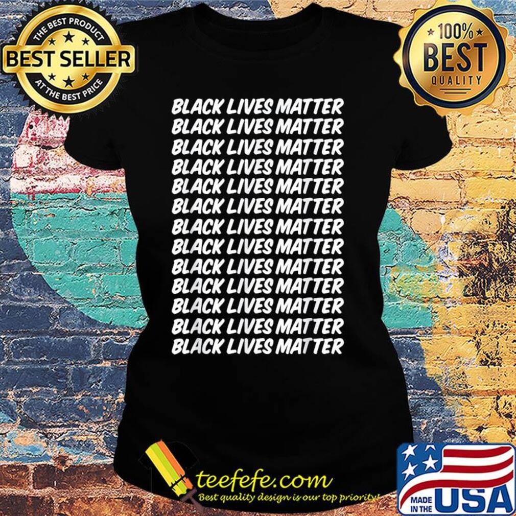 Official black lives matter black s Ladies tee Official black lives matter black s Ladies tee