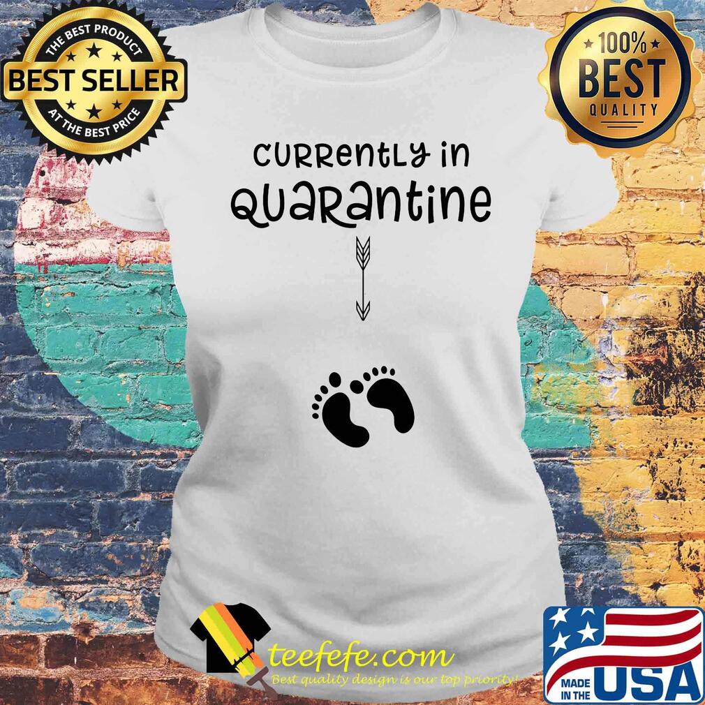 Official Currently In Quarantine Shirt Laides tee Official Currently In Quarantine Shirt Laides tee
