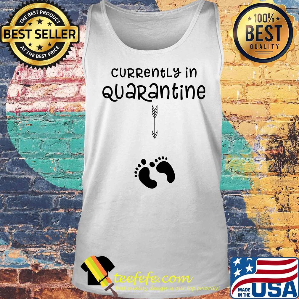 Official Currently In Quarantine Shirt Tank top Official Currently In Quarantine Shirt Tank top
