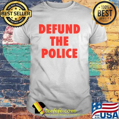 Official Defund the police shirt
