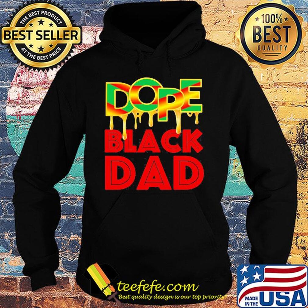 Official Dope black dad s Hoodie Official Dope black dad s Hoodie