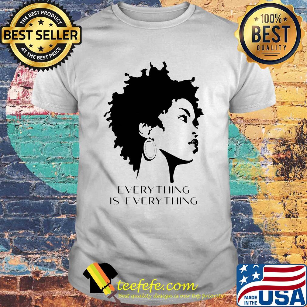 Official Everything is everything shirt