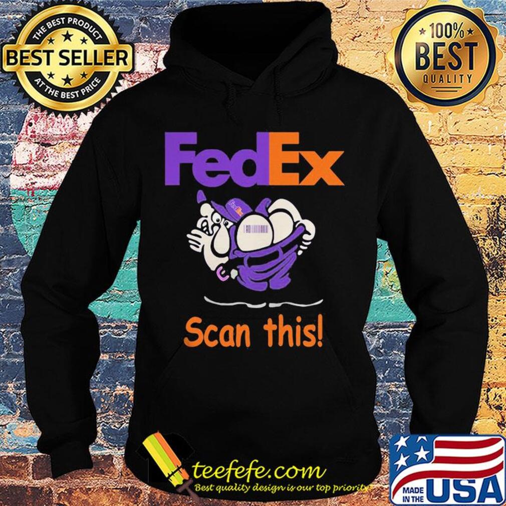 Official fedex scan this s Hoodie Official fedex scan this s Hoodie