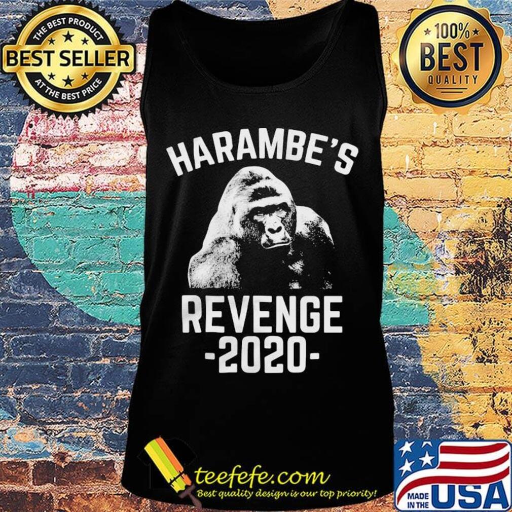 Official Harambe's Revenge 2020 Shirt Tank top Official Harambe's Revenge 2020 Shirt Tank top